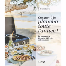 ISBN Cuisiner à la plancha toute l'année ! : Le livre de Delphine Lebrun, Alimentation, 207 pages