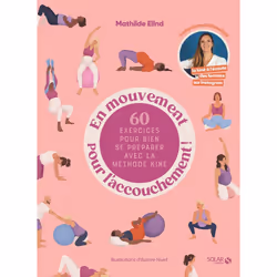 ISBN En mouvement pour l'accouchement ! : Le livre de Mathilde Elind, Aurore Nivet, Santé, esprit et corps, 176 pages