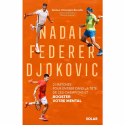 ISBN Nadal, Federer, Djokovic - 21 matches pour entrer dans la tête de ces champions et booster votre mental : Le livre de Ch ...