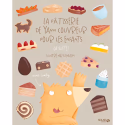 ISBN La pâtisserie de Yann Couvreur pour les enfants, la suite ! : Le livre de Yann Couvreur, Elena Bm, Alimentation, 116 pag ...
