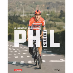 ISBN Phil Gilbert - Le Livre officiel de sa carrière - Ma vie, mon histoire : Le livre de Philippe Gilbert, Stéphane Thirion, ...