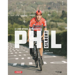 ISBN Phil Gilbert - Le Livre officiel de sa carrière - Ma vie, mon histoire : Le livre de Philippe Gilbert, Stéphane Thirion