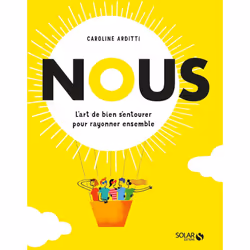 ISBN NOUS - L'art de bien s'entourer pour rayonner ensemble : Le livre de Caroline Arditti, Santé, esprit et corps, 224 pages