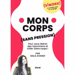 ISBN Simone - Mon corps sans pression : Le livre de GALA AVANZI, Santé, esprit et corps, 160 pages