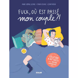 ISBN Fuck, où est passé mon couple ?! : Le livre de Fanny Lesage, Anne Sophie Lesage, Léna Piroux, Santé, esprit et corps, 16 ...