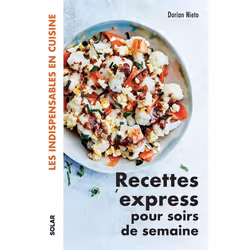 ISBN Recettes express pour soirs de semaine - Les indispensables en cuisine : Le livre de Dorian Nieto, Alimentation, 192 pag ...