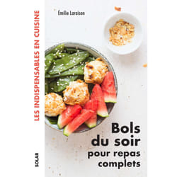 ISBN Bols du soir pour repas complets - Les indispensables en cuisine : Le livre de Émilie Laraison