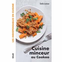 ISBN Cuisine minceur au Cookeo - Les indispensables en cuisine : Le livre de Émilie Laraison, Alimentation, 192 pages