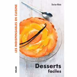 ISBN Desserts faciles - Les indispensables en cuisine : Le livre de Dorian Nieto, Alimentation, 192 pages