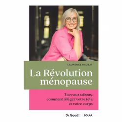 ISBN La révolution ménopause : Le livre de Laurence Haurat, Santé, esprit et corps, 224 pages