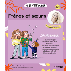 ISBN Mon p'tit cahier Frères et soeurs : Le livre de Elena Goutard, Isabelle Maroger, Layla Benabid, Santé, esprit et corps,  ...