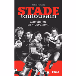 ISBN Stade Toulousain, l'art du jeu en mouvement : Le livre de Gilles Navarro, Sport & loisirs, 288 pages