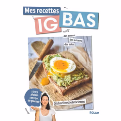 ISBN Mes recettes IG bas - spécial anti-glucose : Le livre de charline.dieteticienne, Léa Morineau, Alimentation, 252 pages