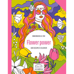 ISBN Flower power - 100 dessins à colorier : Le livre de Mademoiselle Eve, Santé, esprit et corps, 128 pages