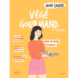 ISBN Mon cahier Végé gourmand : Le livre de Emilie Vagner, Alice Wietzel, Eleanor Laleu, Alimentation, 112 pages