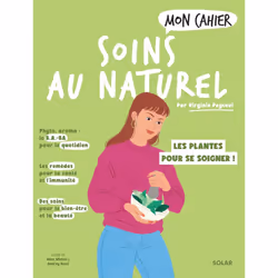 ISBN Mon cahier soin au naturel : Le livre de Virginie Peytavi, Alice Wietzel, Audrey Bussi, Santé, esprit et corps, 112 page ...