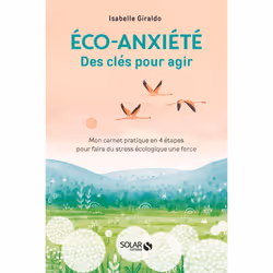 ISBN Éco-anxiété, des clés pour agir : Le livre de Isabelle Giraldo, Nathalie Ouederni, Santé, esprit et corps, 192 pages