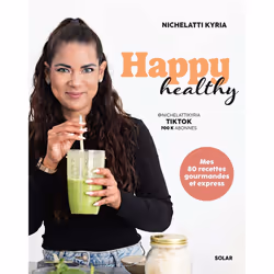 ISBN Happy Healthy : Le livre de Kyria Nichelatti, Alimentation, 176 pages