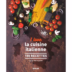 ISBN I love la cuisine italienne : Le livre de Lucia Pantaleoni, Alimentation, 320 pages