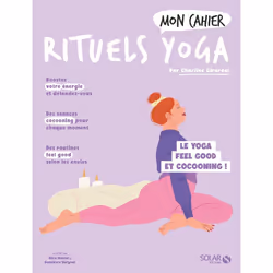 ISBN Mon cahier Rituels yoga : Le livre de Charline Girardel, Alice Wietzel, Guenièvre Suryous, Santé, esprit et corps, 112 p ...