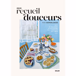 ISBN Mon recueil de douceurs - 70 recettes et histoires qui viennent du coeur : Le livre de Superlumos, Alimentation, 200 pag ...