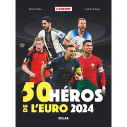 ISBN 50 héros de l'Euro 2024 : Le livre de Vincent Duluc, Franck Le Dorze