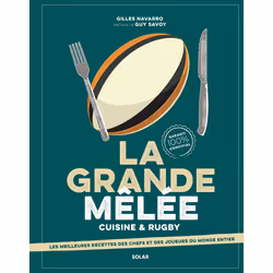 ISBN La grande mêlée - Cuisine & Rugby : Le livre de Gilles Navarro, Gonoh, Alimentation, 200 pages