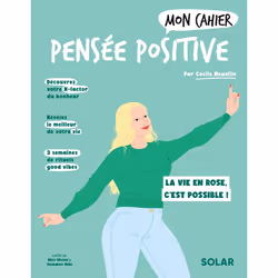 ISBN Mon cahier Pensée positive : Le livre de Cécile Neuville, Alice Wietzel, Bénédicte Voile, Santé, esprit et corps, 112 pa ...