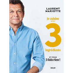 ISBN Je cuisine avec 3 ingrédients et pour 3 fois rien ! : Le livre de Laurent Mariotte