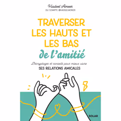 ISBN Traverser les hauts et les bas de l'amitié : Le livre de Hadeel Ameer, Santé, esprit et corps, 224 pages