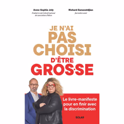 ISBN Je n'ai pas choisi d'être gros.se : Le livre de Richard Zarzavatdjian, Anne-Sophie Joly, Santé, esprit et corps, 224 pag ...
