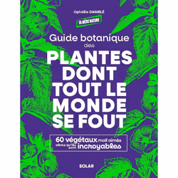 ISBN Guide botanique des plantes dont tout le monde se fout : Le livre de Ophélie Damblé, métier & loisirs, 160 pages