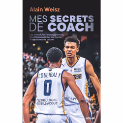 ISBN Mes secrets de coach : Le livre de Alain Weisz, Sport & loisirs, 288 pages