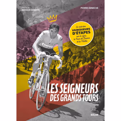 ISBN Les seigneurs des grands tours : Le livre de Pierre Ammiche, Sport & loisirs, 176 pages