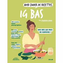 ISBN Mon cahier de recettes IG bas : Le livre de Stéphanie Jouan, Alice Wietzel, Mademoiselle Eve, Alimentation, 224 pages