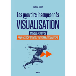 ISBN Les pouvoirs insoupçonnés de la visualisation. - Manuel ultime de préparation mentale intégrée des sportifs. : Le livre  ...