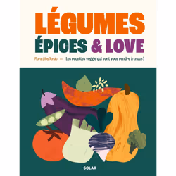 ISBN Légumes, épices and love : Le livre de Flora, Alimentation, 200 pages