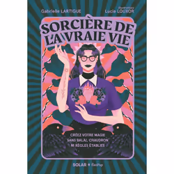 ISBN Sorcière de la vraie vie : Le livre de Gabrielle Lartigue, Lucie Louxor, Santé, esprit et corps, 200 pages