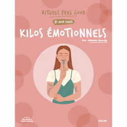 ISBN Mon cahier Rituels feel good Kilos émotionnels : Le livre de Johanne Averdy, Sophie Delannoy, Alice Wietzel, Santé, espr ...