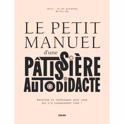 ISBN Le petit manuel d'une patissière autodidacte - Recettes et techniques pour ceux qui n'y connaissent rien ! : Le livre de ...