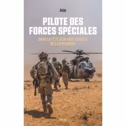 ISBN Pilote des forces spéciales - Dans la tête d'un ange gardien des commandos. : Le livre de ALDO, biographie, 240 pages