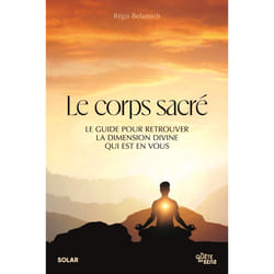ISBN Le corps sacré - Le Guide pour retrouver la dimension divine qui est en vous : Le livre de Régis Belamich