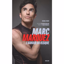 ISBN Marc Marquez, l'amour du risque : Le livre de Michel Turco, Sport & loisirs, 320 pages