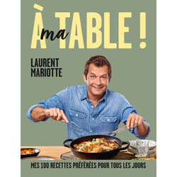 ISBN A ma table ! : Le livre de Laurent Mariotte