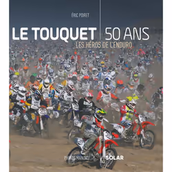 ISBN Le Touquet, 50 ans, les héros de l'Enduro : Le livre de Eric Poiret, Sport & loisirs, 344 pages