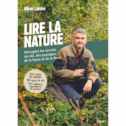 ISBN Lire la nature : Le livre de Alban Cambe, métier & loisirs, 216 pages
