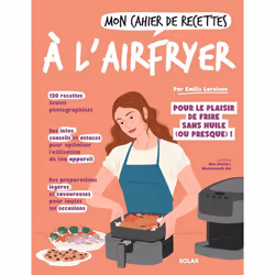 ISBN Mon cahier de recettes à l'airfryer : Le livre de Émilie Laraison, Alimentation, 224 pages