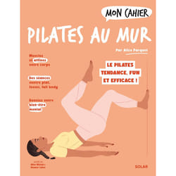 ISBN Mon cahier Pilates au mur : Le livre de Alice Parquet, Alice Wietzel, Eleanor Laleu