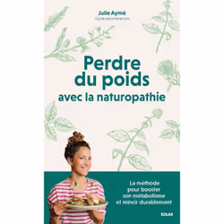 ISBN Perdre du poids avec la naturopathie : Le livre de Julie Aymé, Santé, esprit et corps, 304 pages