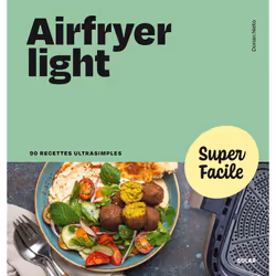 ISBN Airfryer light - Super facile : Le livre de Dorian Nieto, Alimentation, 192 pages